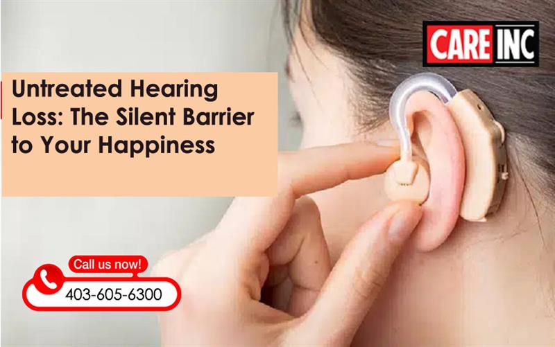 Untreated Hearing Loss: The Silent Barrier to Your Happiness